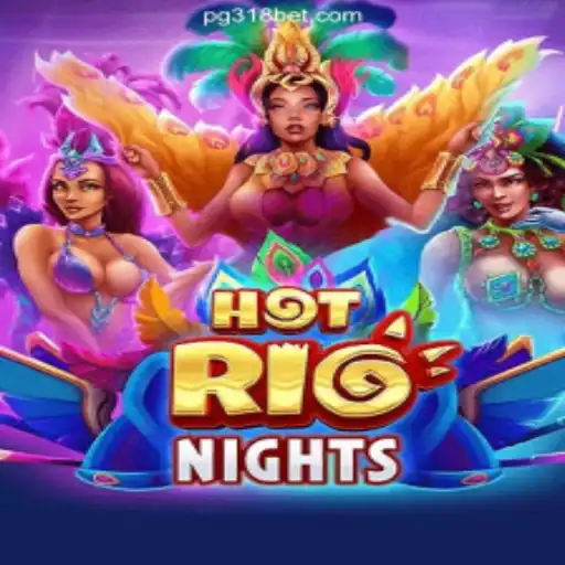 HotRioNights: Dive Into the Vibrant World of Brazilian Slots with 318bet.COM