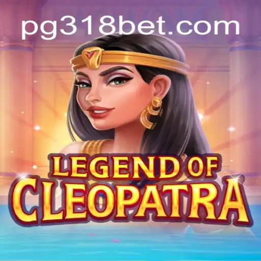 Experience the Thrills of LegendOfCleopatra on 318bet.COM Platform-Oficial Slots Brasil #1
