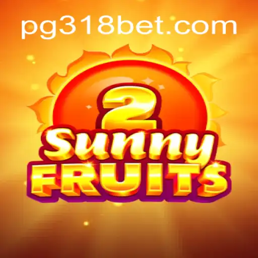 Discover the Vibrant World of SunnyFruits2 on 318bet.COM Platform-Oficial Slots Brasil #1