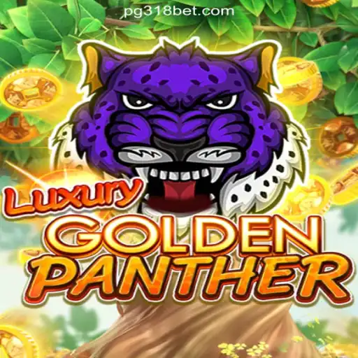 Exploring the Exciting World of LUXURYGOLDENPANTHER on 318bet.COM Platform