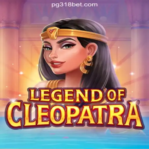 Experience the Thrills of LegendOfCleopatra on 318bet.COM Platform-Oficial Slots Brasil #1