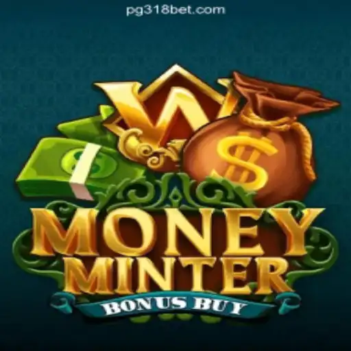 Exploring MoneyMinterBonusBuy: A Top Choice on 318bet.COM Platform-Oficial Slots Brasil #1