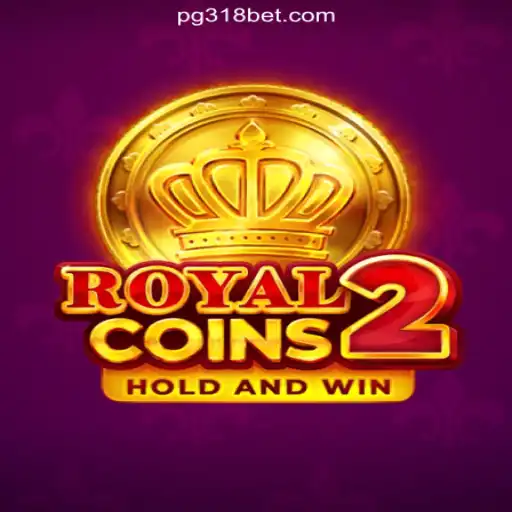 Exploring the Exciting World of RoyalCoins2 on the 318bet.COM Platform