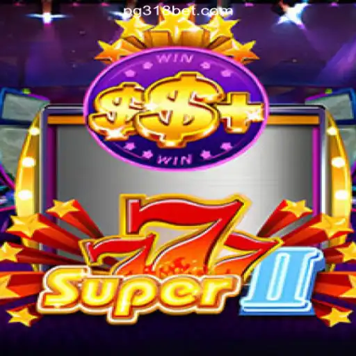 Super777II: A Dive into the Ultimate Slot Experience on 318bet.COM Platform-Oficial Slots Brasil #1
