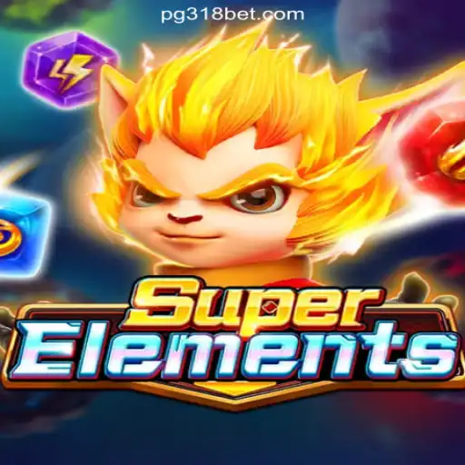 Discover the Thrilling World of SuperElements on 318bet.COM Platform